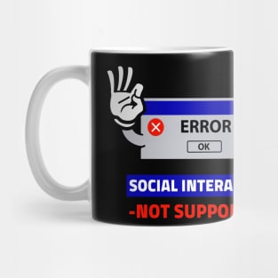 Social Interaction Not Supported Mug